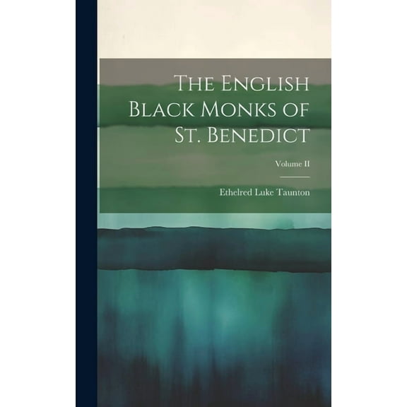 The English Black Monks of St. Benedict; Volume II (Hardcover)