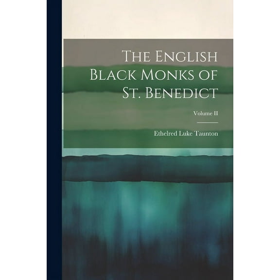 The English Black Monks of St. Benedict; Volume II (Paperback)