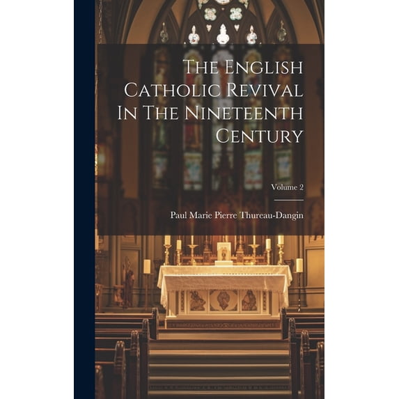The English Catholic Revival In The Nineteenth Century; Volume 2 (Hardcover)