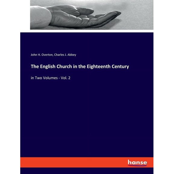 The English Church in the Eighteenth Century: in Two Volumes - Vol. 2, (Paperback)