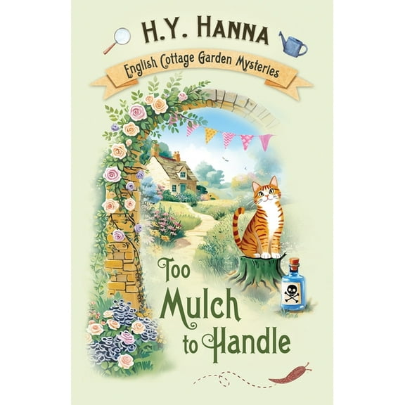The English Cottage Garden Mysteries To Mulch to Handle: The English Cottage Garden Mysteries - Book 6, Book 6, (Paperback)