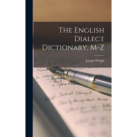The English Dialect Dictionary, M-Z, (Hardcover)