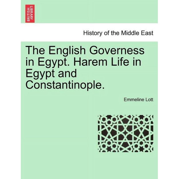The English Governess in Egypt. Harem Life in Egypt and Constantinople. (Paperback)