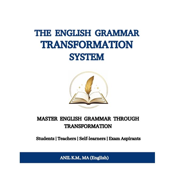 The English Grammar Transformation System: Master English Grammar Through Transformation, (Paperback)