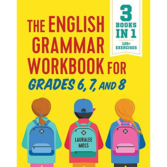 Pre-Owned The English Grammar Workbook for Grades 6, 7, and 8: 125+ Simple Exercises to Improve Grammar, Punctuation, and Word Usage (Paperback) 1641520825 9781641520829