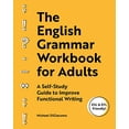 thumbnail image 1 of Pre-Owned The English Grammar Workbook for Adults: A Self-Study Guide to Improve Functional Writing (Paperback) 1646113195 9781646113194, 1 of 1