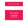 thumbnail image 1 of The English Language: Late Fellow of King's College, Cambridge; Fellow of the Royal College Of Physicians, London; Membe, (Paperback), 1 of 1