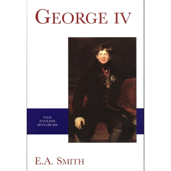 English Monarchs George IV, (Paperback)