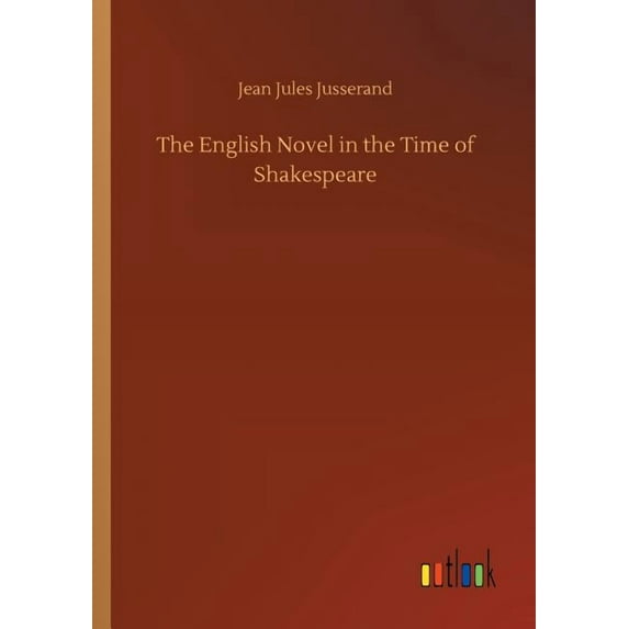 The English Novel in the Time of Shakespeare (Paperback)