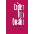 thumbnail image 1 of Pre-Owned The English-Only Question: An Official Language for Americans? (Paperback) 0300056605 9780300056600, 1 of 1