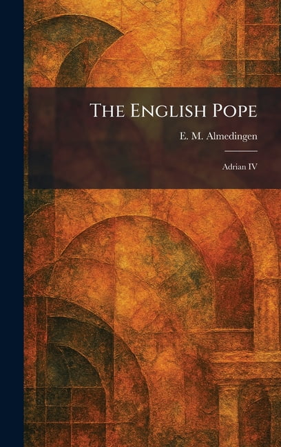 The English Pope: Adrian IV, (Hardcover)