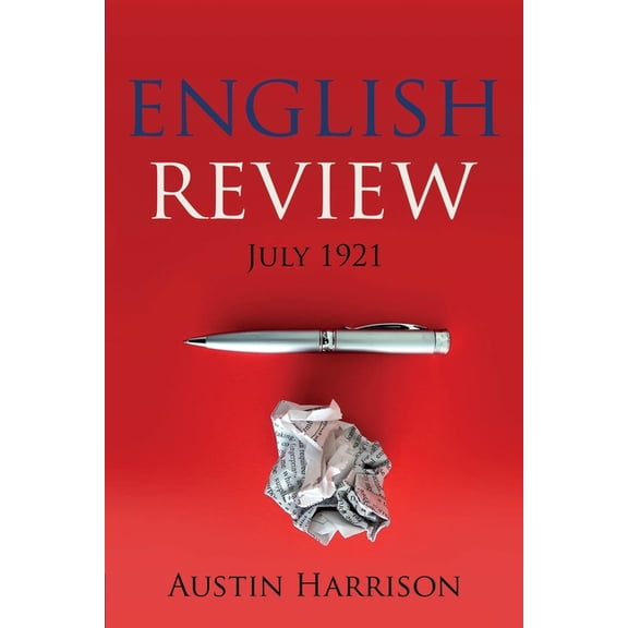 The English Review: July 1921, (Paperback)