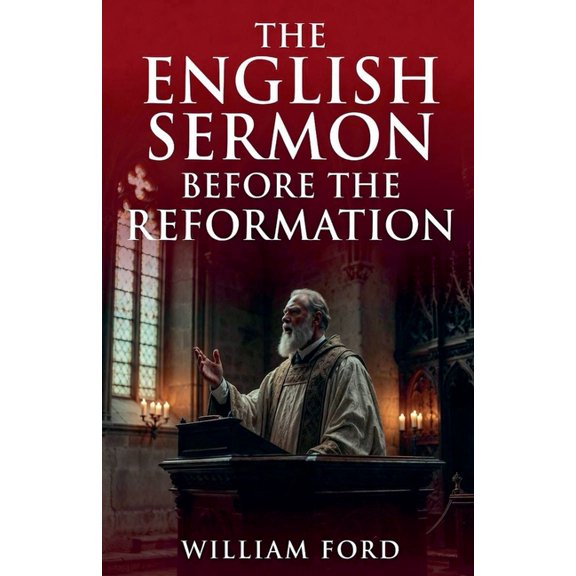The English Sermon Before the Reformation, (Paperback)