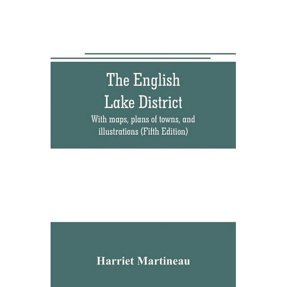 The English lake district. With maps, plans of towns, and illustrations (Fifth Edition), (Paperback)