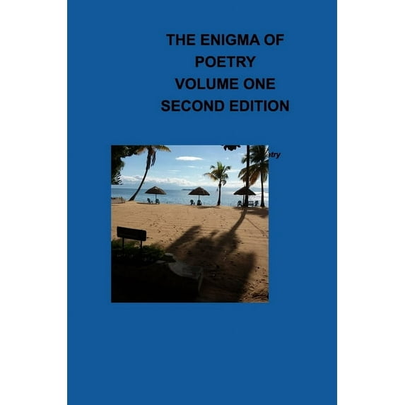 The Enigma Of Poetry-- Volume One: For A Poet Uses Poetry, Poetry, (Paperback)