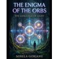 thumbnail image 1 of Mysteries &amp; Grand Questions The Enigma of the Orbs: The Language of Light, Book 11, (Paperback), 1 of 1