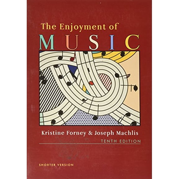 Pre-Owned The Enjoyment of Music, 10th Edition (Paperback) 0393928888 9780393928884