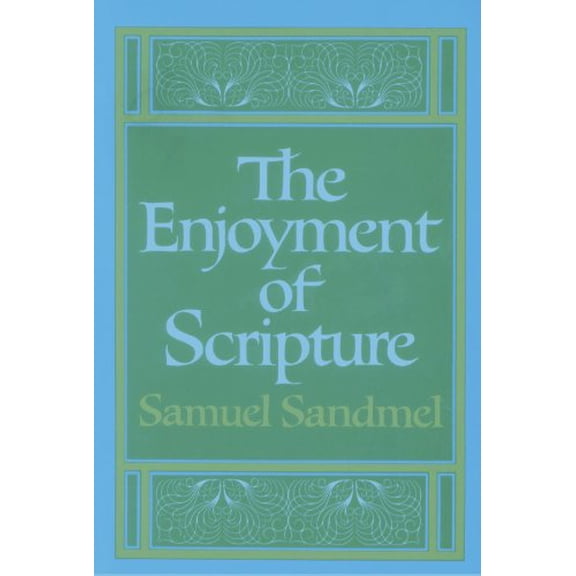 Pre-Owned The Enjoyment of Scripture: The Law, the Prophets, and the Writings (Paperback) 0195017838 9780195017830