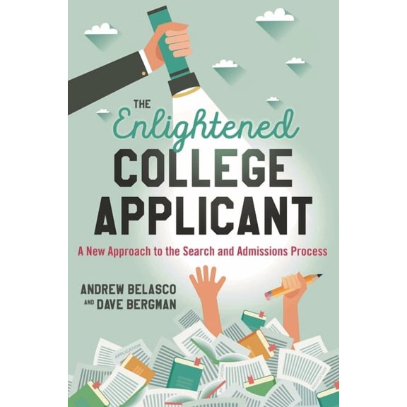 The Enlightened College Applicant: A New Approach to the Search and Admissions Process, (Paperback)