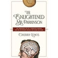 thumbnail image 1 of Pre-Owned The Enlightened Mr. Parkinson: The Pioneering Life of a Forgotten Surgeon (Hardcover) 1681774542 9781681774541, 1 of 1