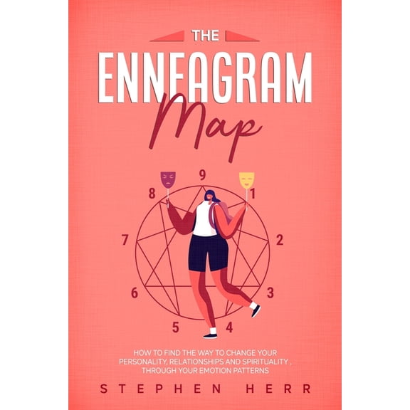 The Enneagram Map: How to Find the Way to Change Your Personality, Relationships, and Spirituality Through Your Emotiona, (Paperback)