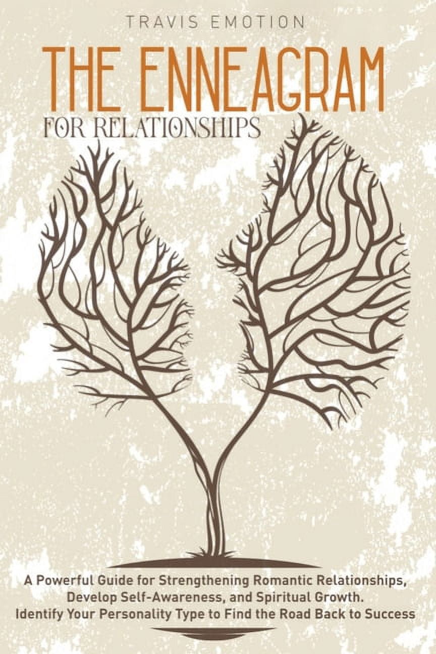 The Enneagram for Relationships: A Powerful Guide for Strengthening Romantic Relationships, Develop Self-Awareness, and