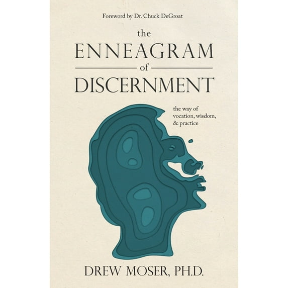 The Enneagram of Discernment: The Way of Vocation, Wisdom, and Practice, (Paperback)