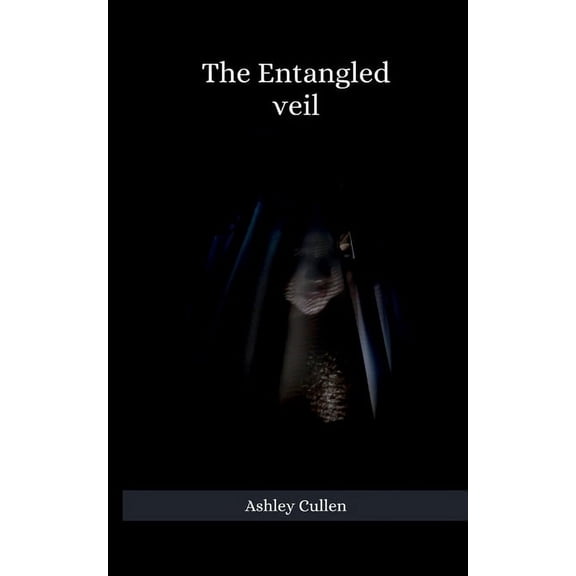 The Entangled Veil, (Paperback)