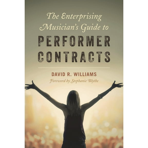 The Enterprising Musician's Guide to Performer Contracts, (Hardcover)