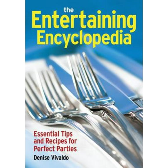 Pre-Owned The Entertaining Encyclopedia: Essential Tips and Recipes for Perfect Parties (Paperback) 0778802191 9780778802198