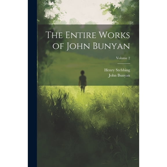 The Entire Works of John Bunyan; Volume 2 (Paperback)