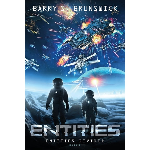 The Entities Entities Part 2: Entities Divided: A YA Sci-Fi Fantasy, Book 2, (Paperback)