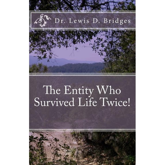 The Entity Who Survived Life Twice! (Paperback)