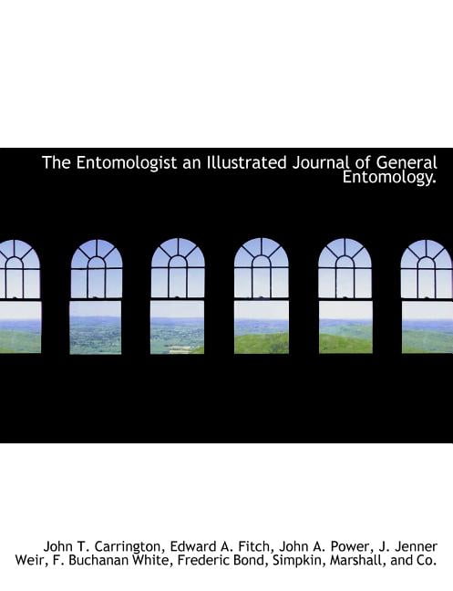 The Entomologist an Illustrated Journal of General Entomology. (Other)
