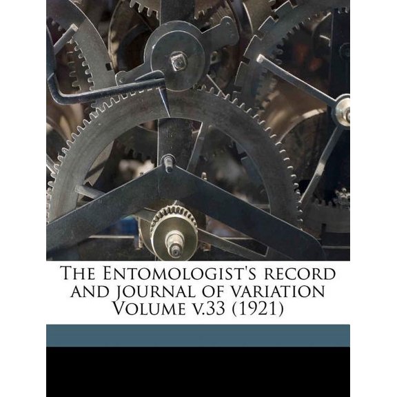 The Entomologist's Record and Journal of Variation Volume V.33 (1921) Paperback
