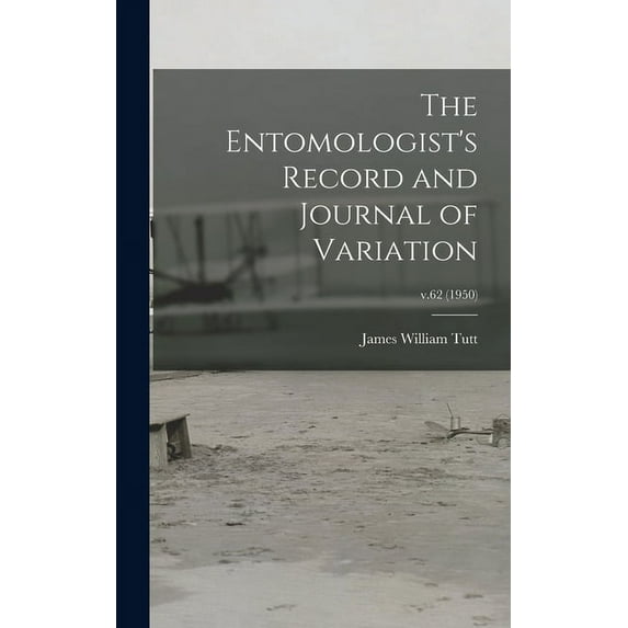 The Entomologist's Record and Journal of Variation; v.62 (1950) (Hardcover)