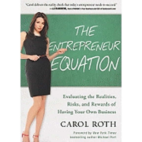 Pre-Owned The Entrepreneur Equation: Evaluating the Realities, Risks, and Rewards of Having Your Own (Audiobook 9781455116126) by Carol Roth, Michael Port, Mike Chamberlain