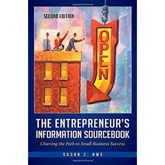 Pre-Owned The Entrepreneur's Information Sourcebook: Charting the Path to Small Business Success (Paperback) 1598847864 9781598847864