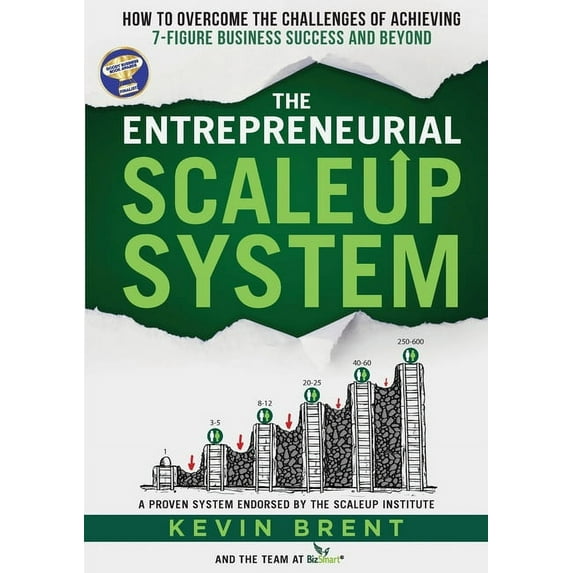 The Entrepreneurial ScaleUp System: How to overcome the challenges of achieving 7-figure business success and beyond, (Paperback)