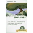 thumbnail image 1 of The Entrepreneurial Spirit Lives: 25 Tales to Help Entrepreneurs Start, Grow and Succeed in Small (Paperback) by Cavanaugh L Gray, 1 of 4