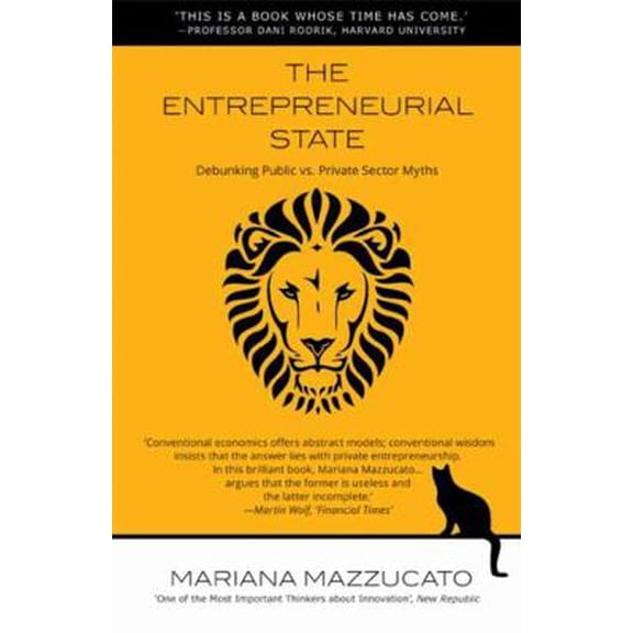 Pre-Owned The Entrepreneurial State: Debunking Public vs. Private Sector Myths (Paperback) 0857282522 9780857282521