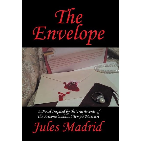 The Envelope: A Novel Inspired by the True Events of the Arizona Buddhist Temple Massacre