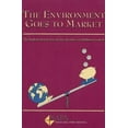 thumbnail image 1 of The Environment Goes To Market: The Implementations Of Economic Incentives For Pollution Control, 1 of 1