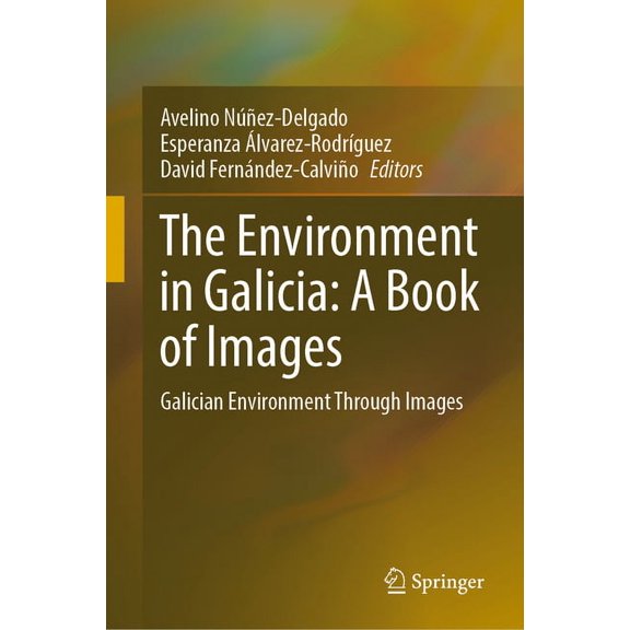 The Environment in Galicia: A Book of Images: Galician Environment Through Images, (Hardcover)