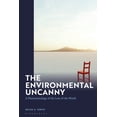 thumbnail image 1 of The Environmental Uncanny: A Phenomenology of the Loss of the World, (Paperback), 1 of 1