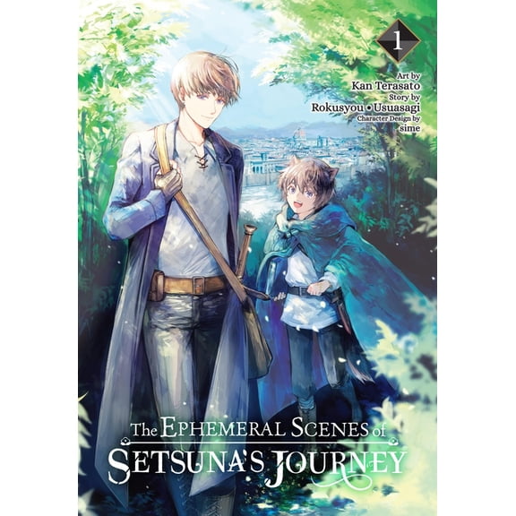 The Ephemeral Scenes of Setsuna's Journe The Ephemeral Scenes of Setsuna's Journey, Vol. 1 (Manga), Book 1, (Paperback)