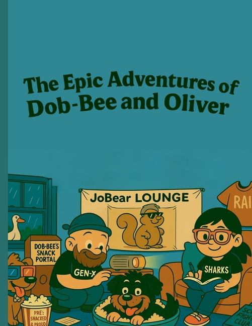 The Epic Adventures of Dob-Bee and Oliver: JoBear Lounge, (Paperback)