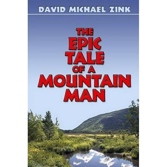 The Epic Tale Of A Mountain Man (revised)