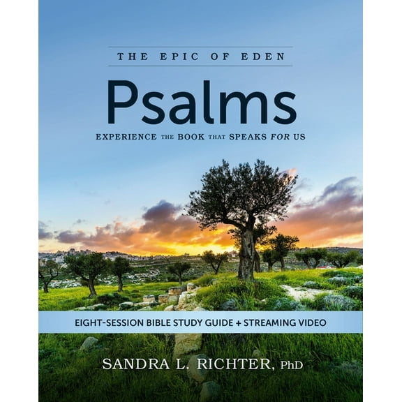 The Epic of Eden Psalms Bible Study Guide Plus Streaming Video: Experience the Book That Speaks for Us, (Paperback)