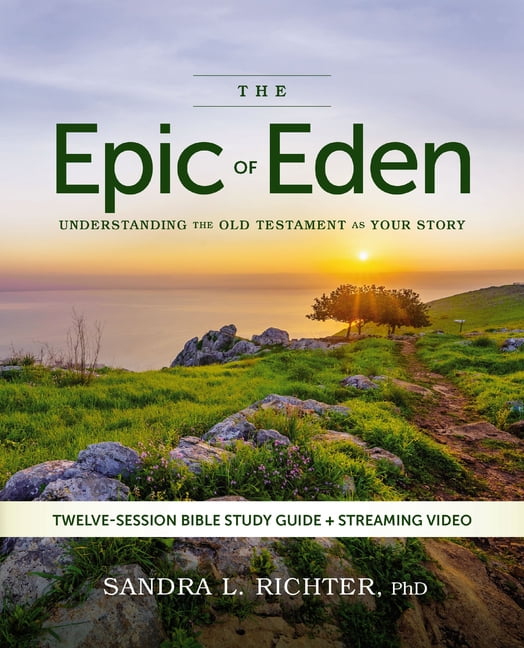 The Epic of Eden The Epic of Eden Bible Study Guide Plus Streaming Video, Updated Edition: Understanding the Old Testament as Your Story, (Paperback)